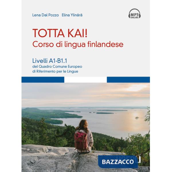 Totta kai! Corso di lingua finlandese. Livelli A1-B1.1 del quadro comune europeo di riferimento per le lingue. Con file audio MP