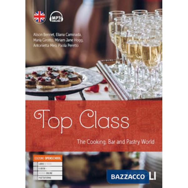 TOP CLASS. THE COOKING BAR AND PASTRY WORLD