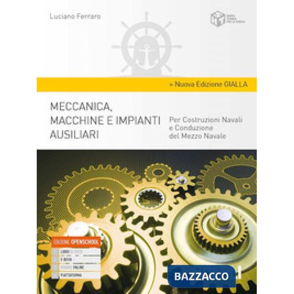 MECCANICA, MACCHINE E IMPIANTI AUSILIARI. PER COSTRUZIONI NAVALI