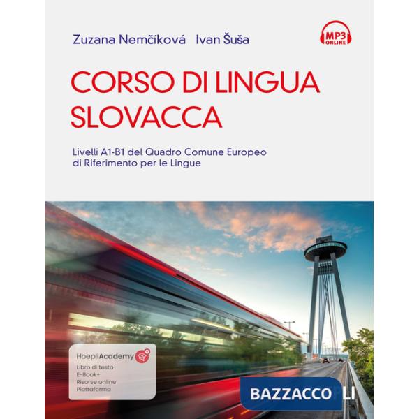 Corso di lingua slovacca. Livelli A1-B1 del quadro comune europeo di riferimento per le lingue. Con ebook. Con tracce audio mp3