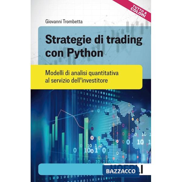 Strategie di trading con Python. Modelli di analisi quantitativa al servizio dell'investitore