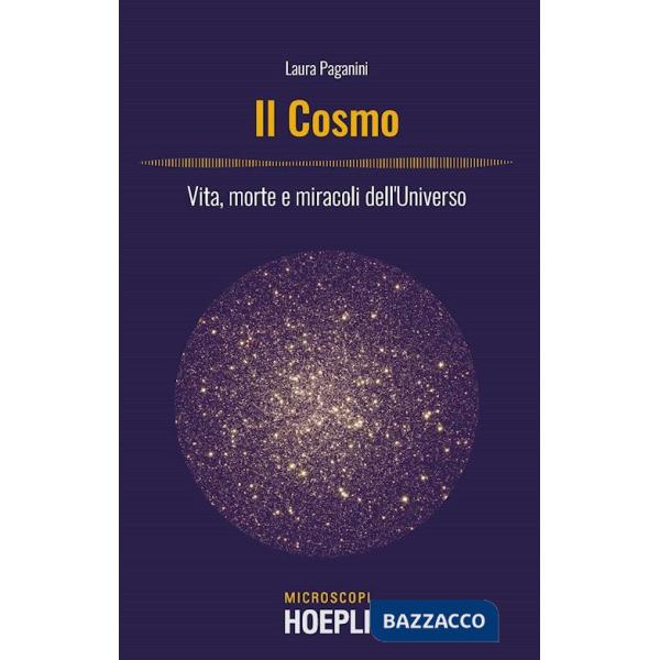 COSMO. VITA, MORTE E MIRACOLI DELL'UNIVERSO (IL)