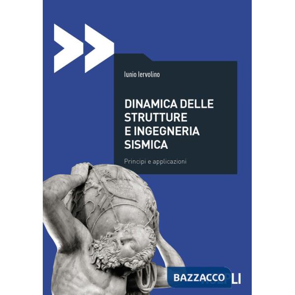 Dinamica delle strutture e ingegneria sismica. Principi e applicazioni