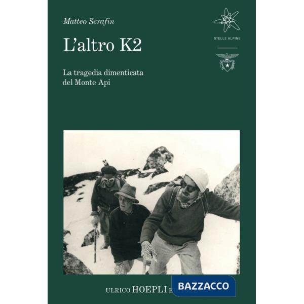 Altro K2. La tragedia dimenticata del Monte Api (L')