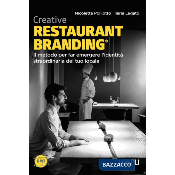 Creative restaurant branding. Il metodo per far emergere l'identità straordinaria del tuo locale