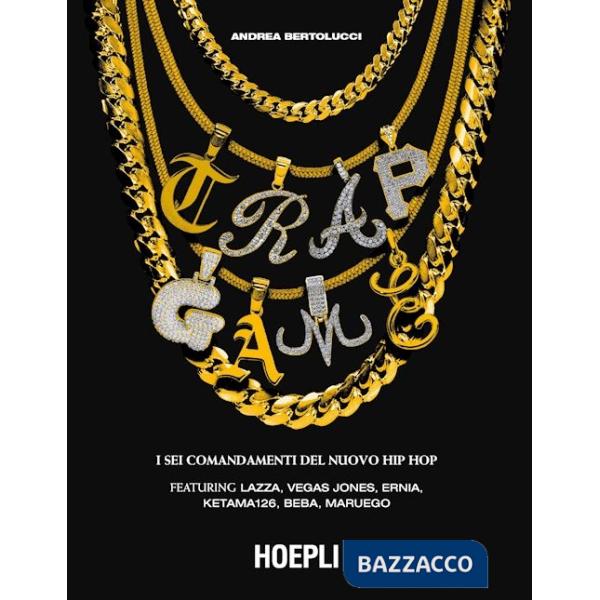 Trap Game. I sei comandamenti del nuovo hip hop