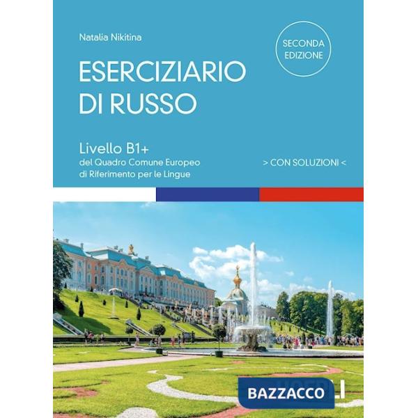 Eserciziario di russo. Con soluzioni. Livelli B1+ del Quadro Comune Europeo di riferimento per le lingue