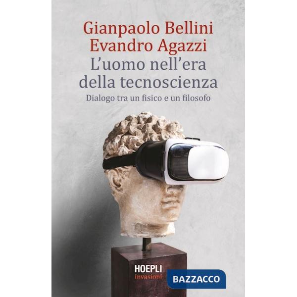 Uomo nell'era della tecnoscienza. Dialogo tra un fisico e un filosofo (L')