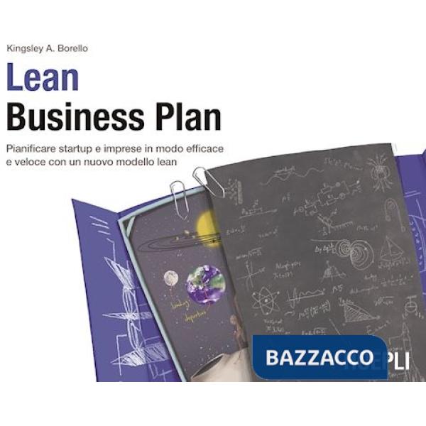 Lean Business Plan. Pianificare startup e imprese in modo efficace e veloce con un nuovo modello lean