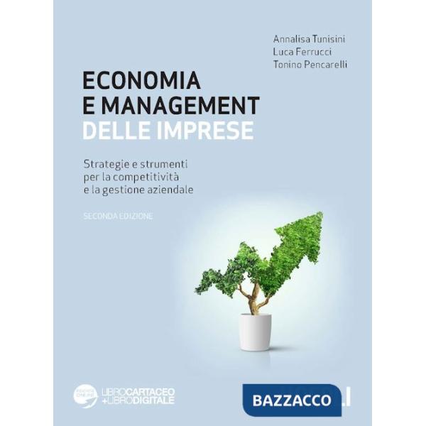 Economia e management delle imprese. Strategie e strumenti per la competitività e la gestione aziendale