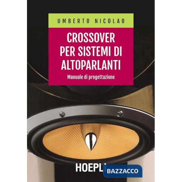 Crossover per sistemi di altoparlanti. Manuale di progettazione