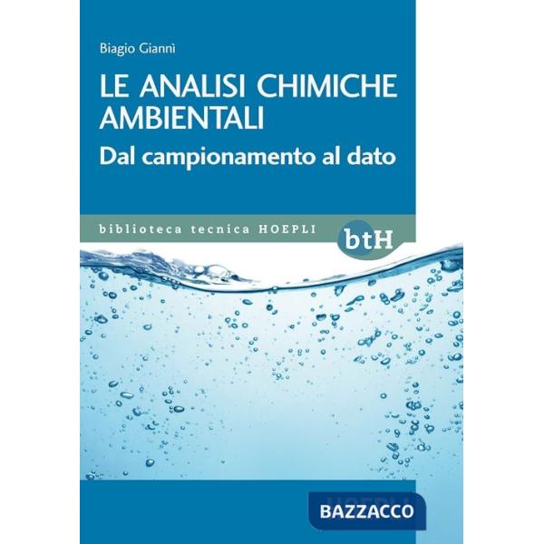 ANALISI CHIMICHE AMBIENTALI. DAL CAMPIONAMENTO AL DATO (LE)