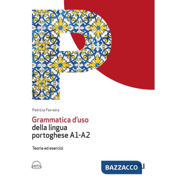 Grammatica d'uso della lingua portoghese A1-A2. Teoria ed esercizi. Con file audio per il download