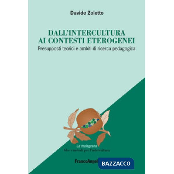 Dall'intercultura ai contesti eterogenei. Presupposti teorici e ambiti di ricerc