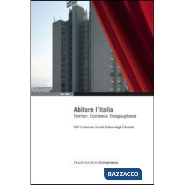 Abitare l'Italia. Territori, economie, diseguaglianze. XIV Conferenza Società italiana degli urbanisti