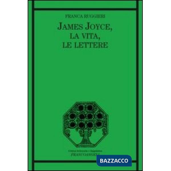James Joyce, la vita, le lettere