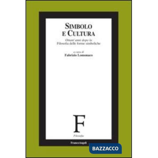 Simbolo e cultura. Ottant'anni dopo la filosofia delle forme simboliche