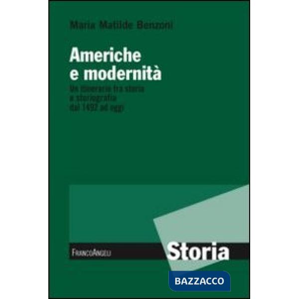 Americhe e modernità. Un itinerario fra storia e storiografia dal 1492 ad oggi