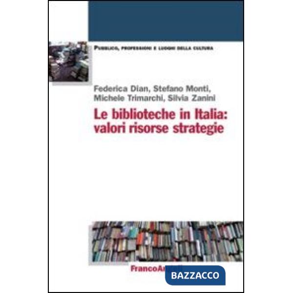 Biblioteche in Italia: valori, risorse, strategie (Le)