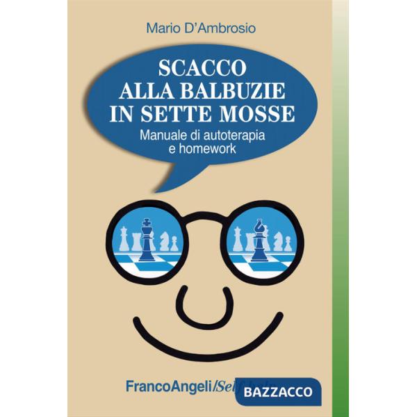 Scacco alla balbuzie in sette mosse. Manuale di autoterapia e homework