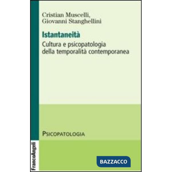 IstantaneitÃ . Cultura e psicopatologia della temporalitÃ  contemporanea