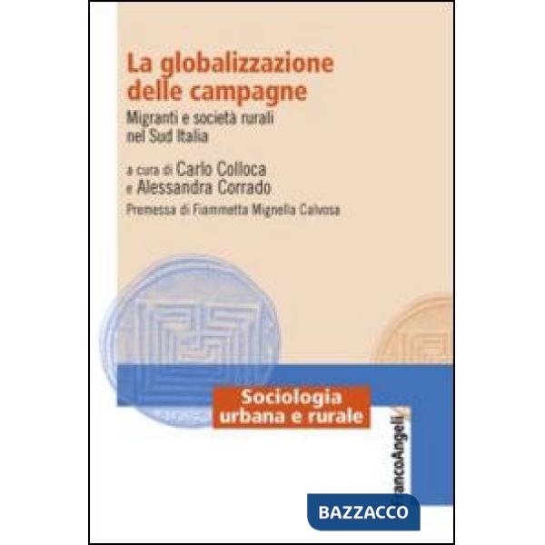Globalizzazione delle campagne. Migranti e società rurali nel Sud Italia (La)