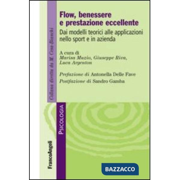 Flow, benessere e prestazione eccellente. Dai modelli teorici alle applicazioni nello sport e in azienda