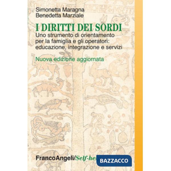 Diritti dei sordi. Uno strumento di orientamento per la famiglia e gli operatori: educazione, integrazione e servizi (I)