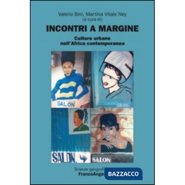 Incontri a margine. Culture urbane nell'Africa contemporanea