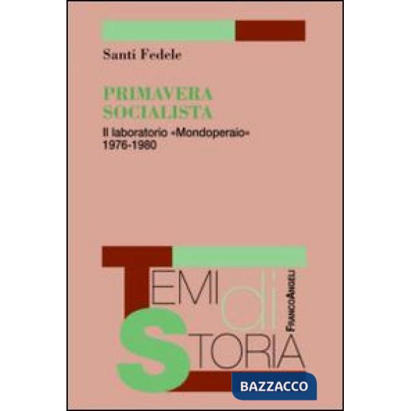Primavera socialista. Il laboratorio «Mondoperaio» 1976-1980