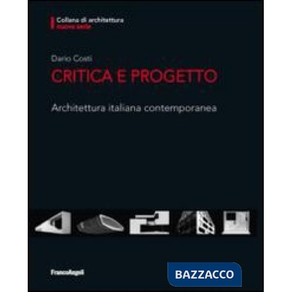 Critica e progetto. Architettura italiana contemporanea
