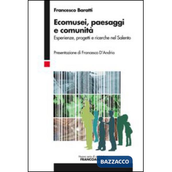 Ecomusei, paesaggi e comunità. Esperienze, progetti e ricerche nel Salento