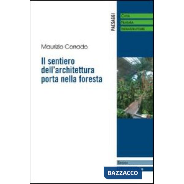 Sentiero dell'architettura porta nella foresta (Il)