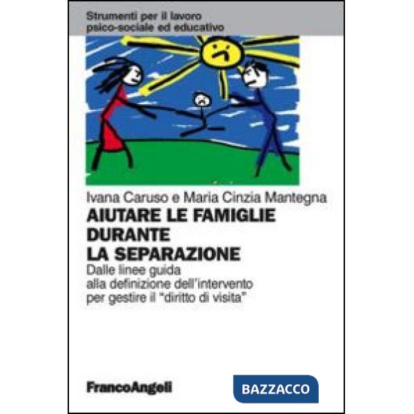 Aiutare le famiglie durante la separazione. Dalle linee guida alla definizione dell'intervento per gestire il "diritto di visita
