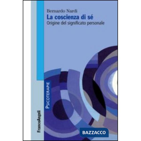 Coscienza di sé. Origine del significato personale (La)