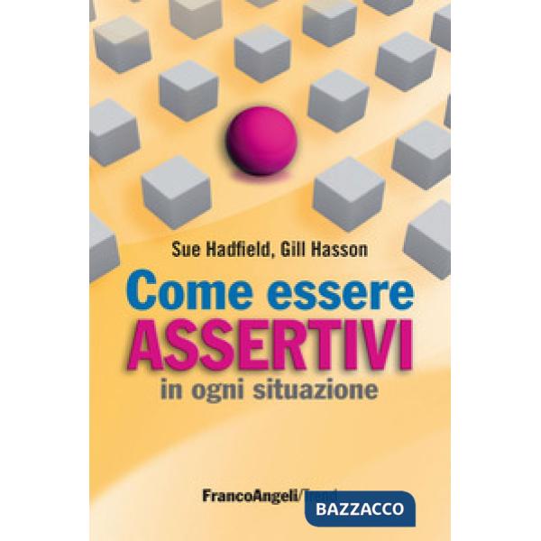 Come essere assertivi in ogni situazione