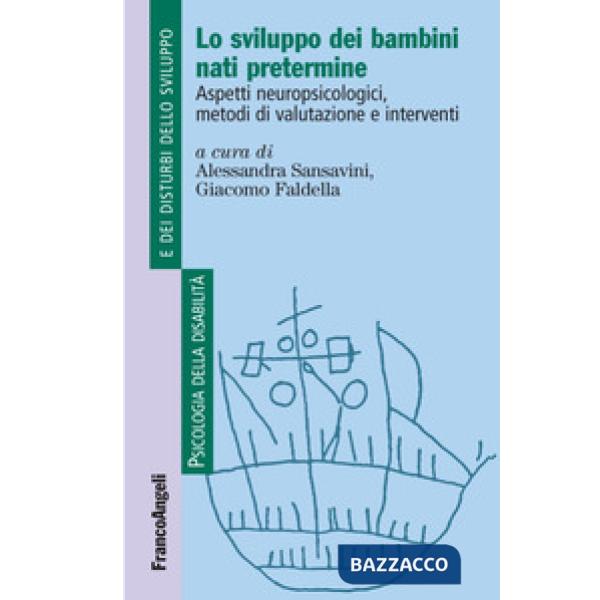 Sviluppo dei bambini nati pretermine. Aspetti neuropsicologici, metodi di valutazione e interventi (Lo)
