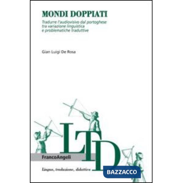 Mondi doppiati. Tradurre l'audiovisivo dal portoghese tra variazione linguistica e problematiche traduttive