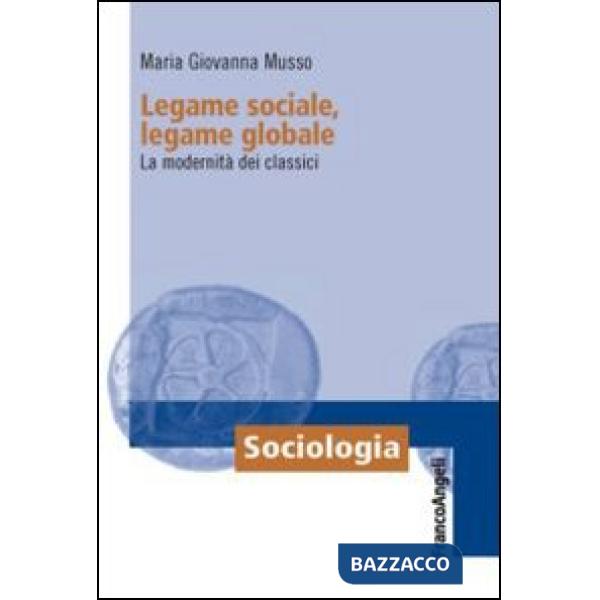 Legame sociale, legame globale. La modernità dei classici