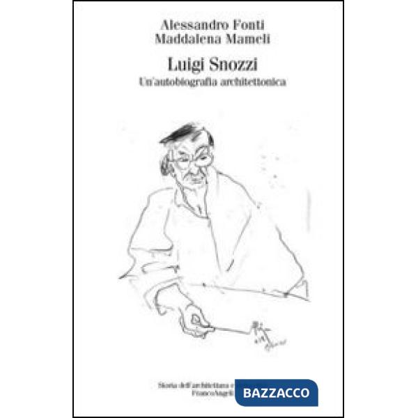Luigi Snozzi. Un'autobiografia architettonica