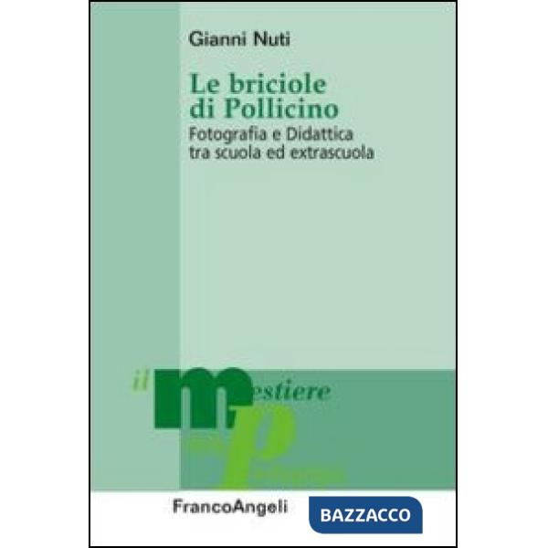 Briciole di Pollicino. Fotografia e didattica tra scuola ed extrascuola (Le)
