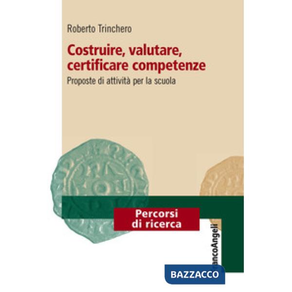 Costruire, valutare, certificare competenze. Proposte di attività per la scuola