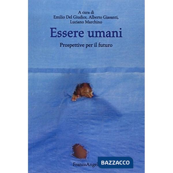 Essere umani. Prospettive per il futuro