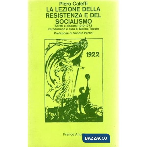 Lezione della Resistenza e del socialismo. Scritti e discorsi (1919-1973) (La)