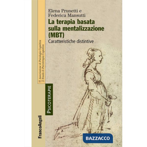 Terapia basata sulla mentalizzazione (MBT). Caratteristiche distintive (La)