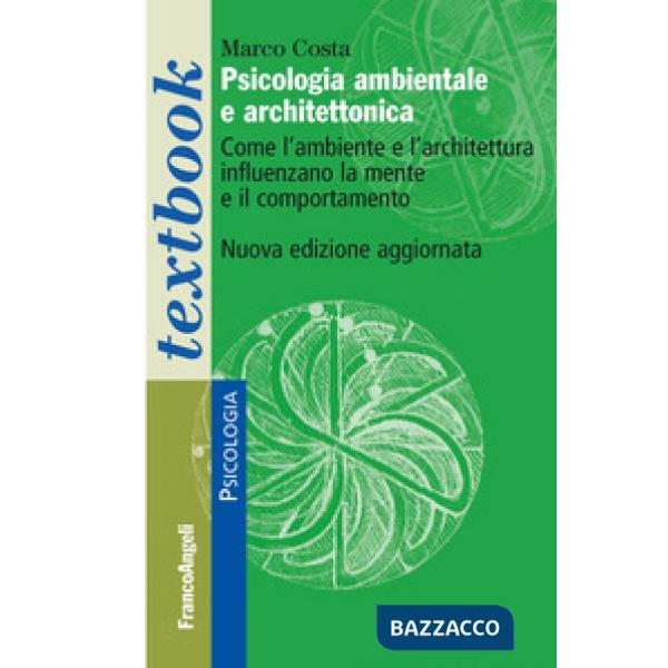 Psicologia ambientale e architettonica. Come l'ambiente e l'architettura influenzano la mente e il comportamento
