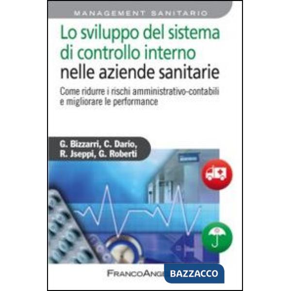 Sviluppo del sistema di controllo interno nelle aziende sanitarie. Come ridurre i rischi amministrativo-contabili e migliorare l
