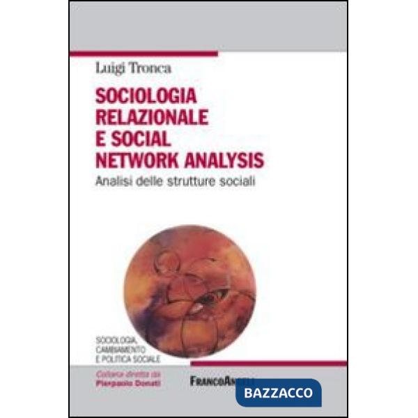 Sociologia relazionale e social networks analysis. Analisi delle strutture sociali