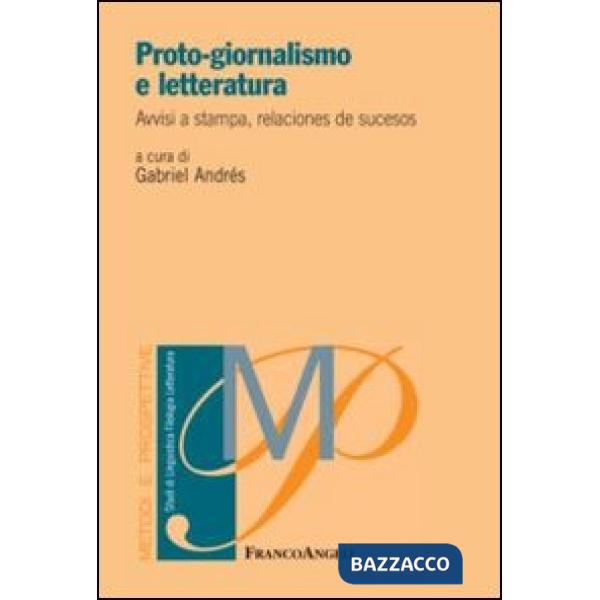 Proto-giornalismo e letteratura. Avvisi a stampa, relaciones de sucesos