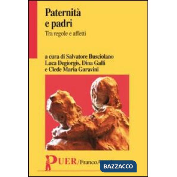 Paternità e padri. Tra regole e affetti